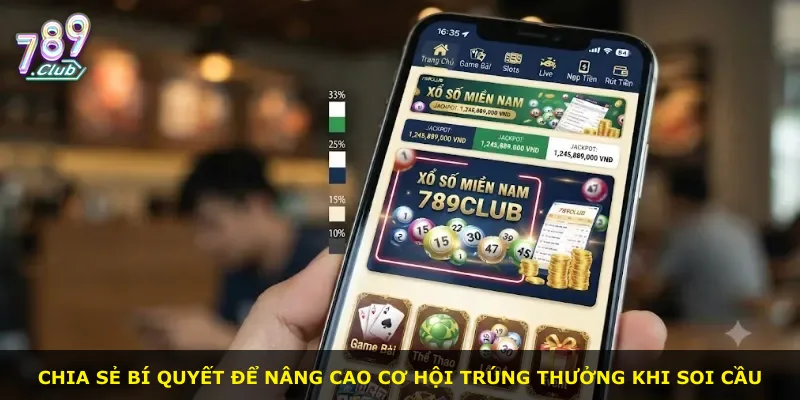 Chia sẻ bí quyết để nâng cao cơ hội trúng thưởng khi soi cầu