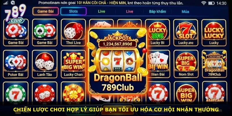 Chiến lược chơi hợp lý giúp bạn tối ưu hóa cơ hội nhận thưởng