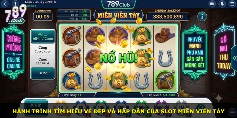 Hành trình tìm hiểu vẻ đẹp và hấp dẫn của slot Miền Viễn Tây