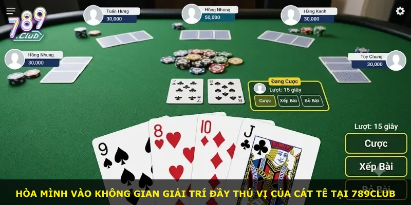 Hòa mình vào không gian giải trí đầy thú vị của Cát Tê tại 789Club