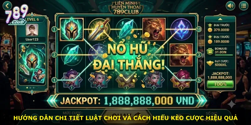 Hướng dẫn chi tiết luật chơi và cách hiểu kèo cược hiệu quả