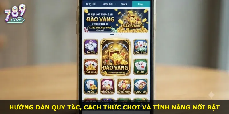 Hướng dẫn quy tắc, cách thức chơi và tính năng nổi bật