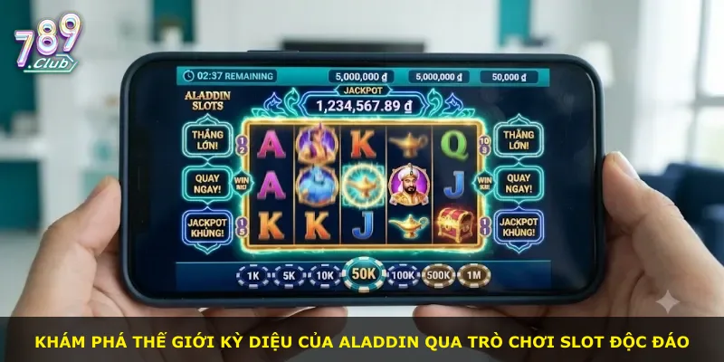 Khám phá thế giới kỳ diệu của Aladdin qua trò chơi slot độc đáo