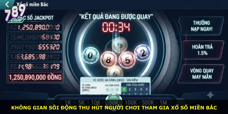 Không gian sôi động thu hút người chơi tham gia xổ số miền Bắc