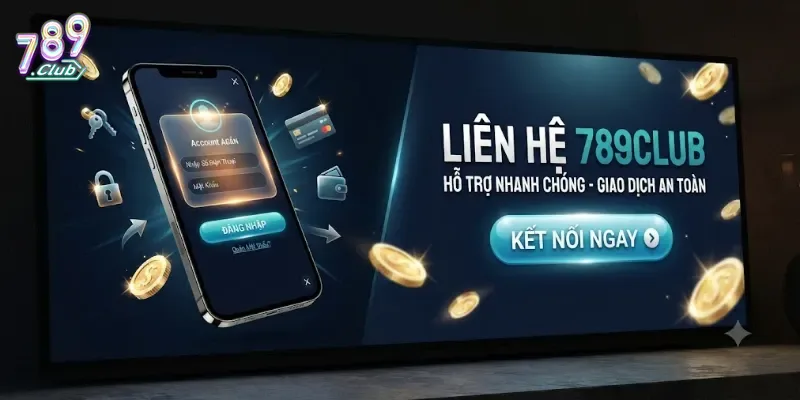 Liên Hệ 789Club Nhanh Chóng, Hỗ Trợ Tận Tình Mọi Thắc Mắc 24/7