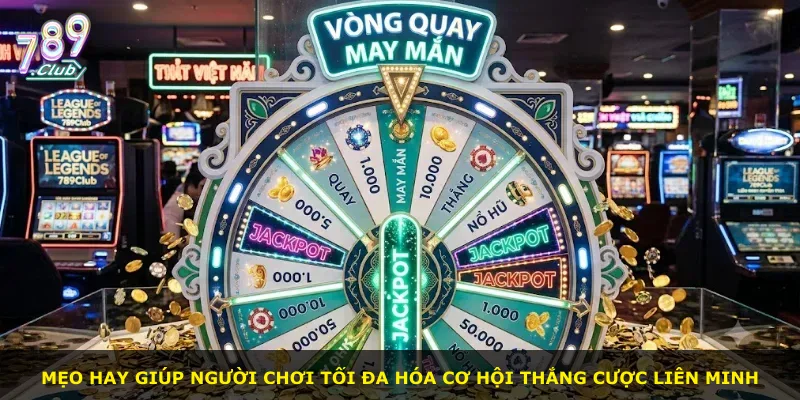 Mẹo hay giúp người chơi tối đa hóa cơ hội thắng cược Liên Minh