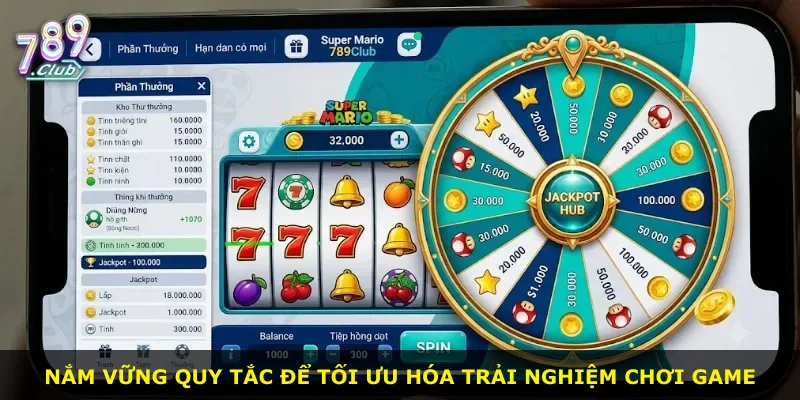 Nắm vững quy tắc để tối ưu hóa trải nghiệm chơi game