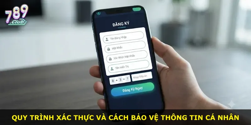 Quy trình xác thực và cách bảo vệ thông tin cá nhân