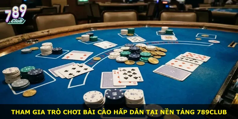 Tham gia trò chơi Bài Cào hấp dẫn tại nền tảng 789Club