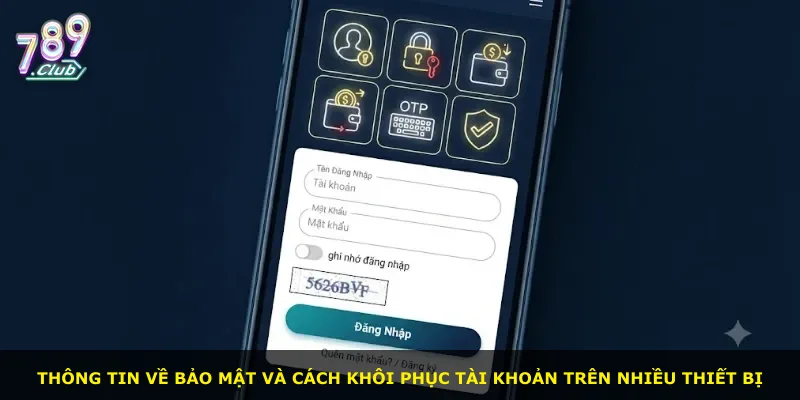 Thông tin về bảo mật và cách khôi phục tài khoản trên nhiều thiết bị