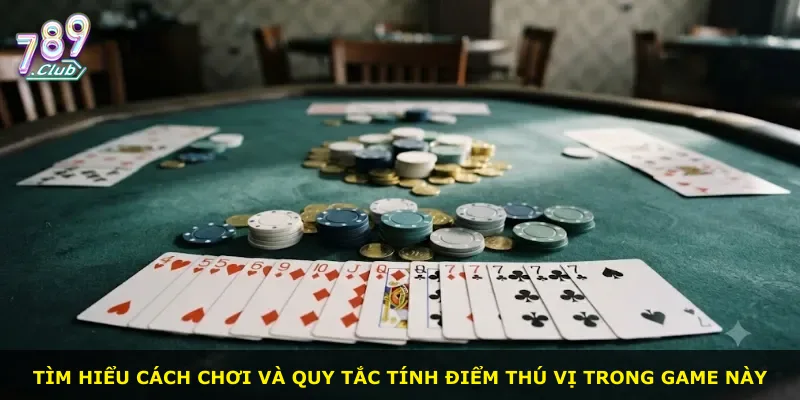 Tìm hiểu cách chơi và quy tắc tính điểm thú vị trong game này