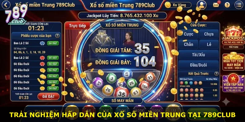 Trải nghiệm hấp dẫn của xổ số miền Trung tại 789Club